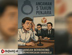 Pidana Menanti Saksi yang Berbohong di Periksa Bawaslu