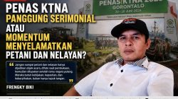 Opini : PENAS KTNA 2026, Panggung Seremonial atau Momentum Penyelamatan Petani dan Nelayan?