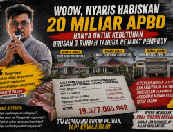Woow, Nyaris Habiskan 20 Miliar APBD Hanya Untuk Kebutuhan Urusan 3 Rumah Tangga Pejabat Pemprov
