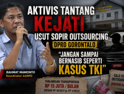 Aktivis Tantang Kejati Usut Sopir Outsourcing DPRD Gorontalo, “Jangan Sampai Bernasib Seperti Kasus TKI”