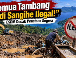 Semua Tambang di Sangihe Ilegal!” ESDM Desak Penataan Segera