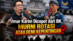 Umar Karim Dicopot dari BK, Murni Rotasi Atau Demi Kepentingan?