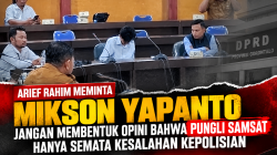 Arif Rahim Meminta Mikson Yapanto Jangan Bentuk Opini Bahwa Pungli Samsat Hanya Semata Kesalahan Kepolisian